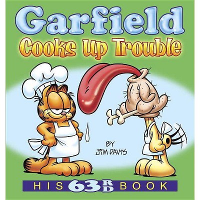 Garfield Cooks Up Trouble - by  Jim Davis (Paperback)