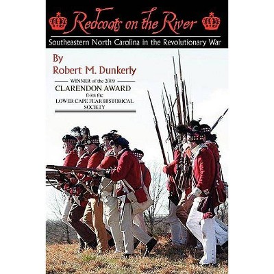 Redcoats on the River - by  Robert M Dunkerly (Paperback)