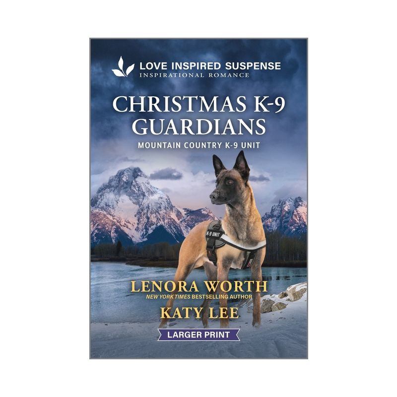 Christmas K-9 Guardians - (Mountain Country K-9 Unit) Large Print by  Lenora Worth & Katy Lee (Paperback), 1 of 2