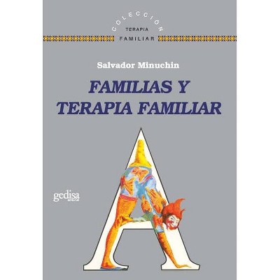 Familias Y Terapia Familiar - by  Salvador Minuchin (Paperback)