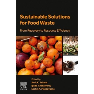 Sustainable Solutions for Food Waste - by  Amit K Jaiswal & Gulsun Akdemir Evrendilek (Paperback) - 1 of 1