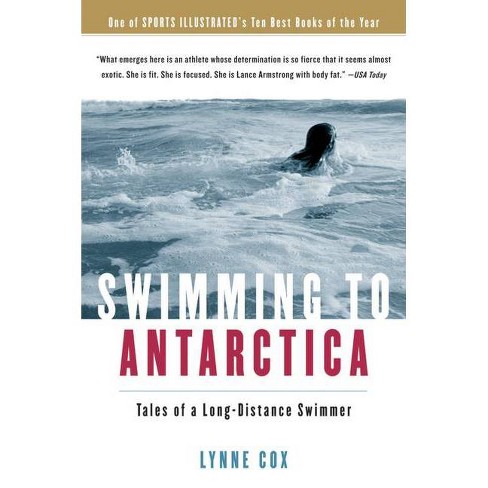 Swimming To Antarctica - By Lynne Cox (paperback) : Target