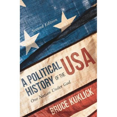 A Political History of the USA - 2nd Edition by  Bruce Kuklick (Paperback)