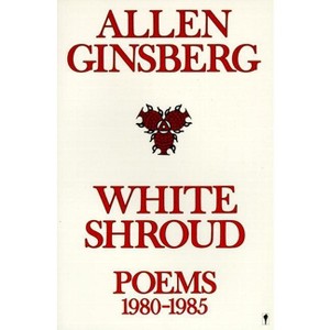 White Shroud - by  Allen Ginsberg (Paperback) - 1 of 1