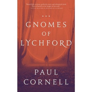 Gnomes of Lychford - (Witches of Lychford) by  Paul Cornell (Paperback) - 1 of 1
