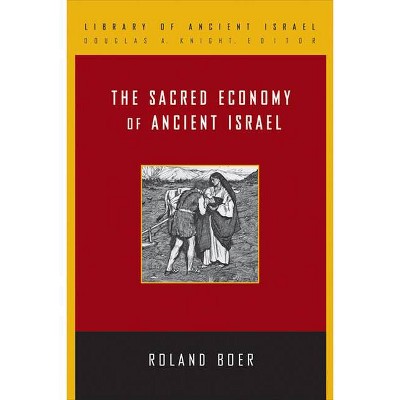 The Sacred Economy of Ancient Israel - by  Roland Boer (Paperback)