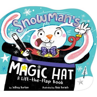 Snowman's Magic Hat - by  Jeffrey Burton (Board Book)