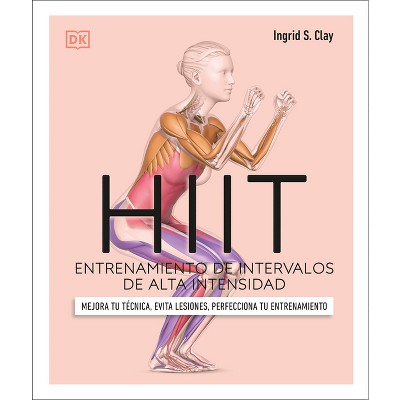 Hiit (Science of Hiit) - (DK Science of) by  Ingrid S Clay (Paperback)