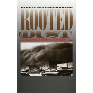 Rooted in Dust - (Rural America) by  Pamela Riney-Kehrberg (Paperback) - 1 of 1