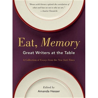  Eat, Memory - by  Amanda Hesser (Paperback) 