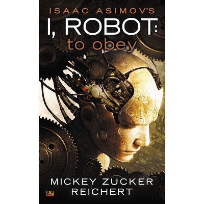 Isaac Asimov's I Robot - (I, Robot) by  Mickey Zucker Reichert (Paperback)