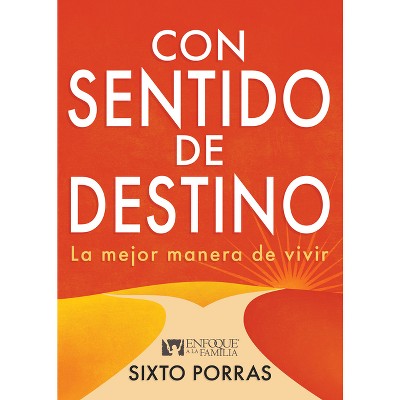 Con Sentido de Destino - by  Sixto Porras (Paperback)