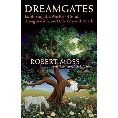 Dreamgates - 2nd Edition by  Robert Moss (Paperback)