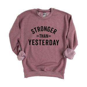 Simply Sage Market Women's Graphic Sweatshirt Stronger Than Yesterday - 1 of 4