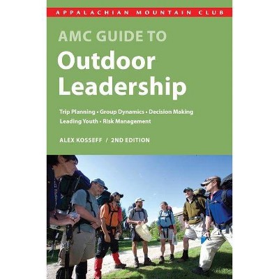 AMC Guide to Outdoor Leadership - 2nd Edition by  Alex Kosseff (Paperback)