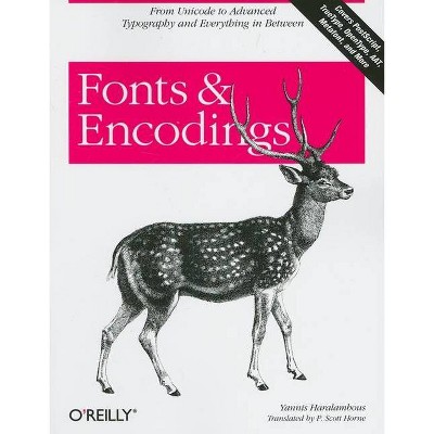 Fonts & Encodings - by  Yannis Haralambous (Paperback)