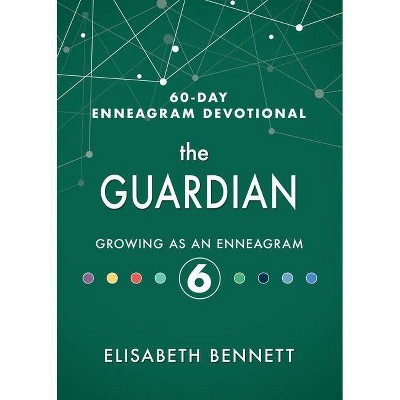 The Guardian - (60-Day Enneagram Devotional) by  Elisabeth Bennett (Hardcover)