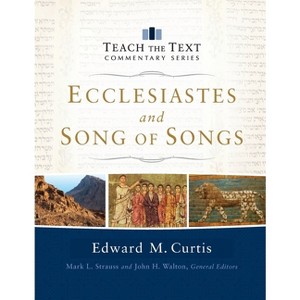 Ecclesiastes and Song of Songs - by  Edward Curtis (Hardcover) - 1 of 1