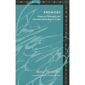 Premises - (Meridian: Crossing Aesthetics) by  Werner Hamacher (Paperback) - 1 of 1