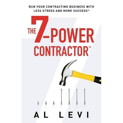 The 7-Power Contractor - by  Al Levi (Paperback)