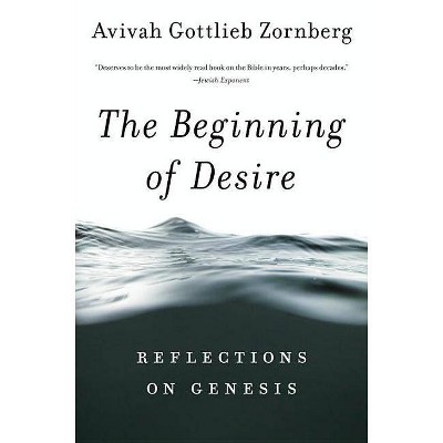 Beginning of Desire - by  Avivah Gottlieb Zornberg (Paperback)