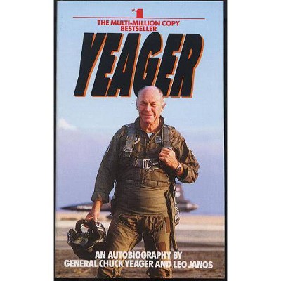 Yeager - by  Chuck Yeager (Paperback)