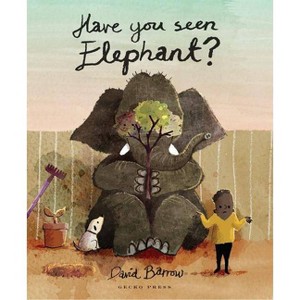 Have You Seen Elephant? - by  David Barrow (Hardcover) - 1 of 1