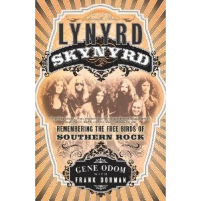 Lynyrd Skynyrd - by  Gene Odom & Frank Dorman (Paperback)