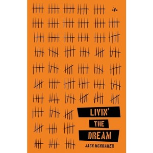 Livin' the Dream - by  Jack McKraken (Paperback) - 1 of 1