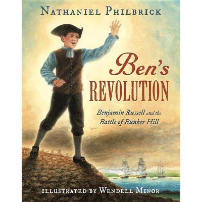 Ben's Revolution - by  Nathaniel Philbrick (Hardcover)