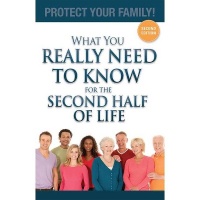 What You Really Need to Know for the Second Half of Life - by  Julieanne E Steinbacher (Paperback)