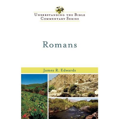 Romans - (Understanding the Bible Commentary) by  James R Edwards (Paperback)