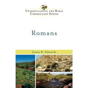 Romans - (Understanding the Bible Commentary) by  James R Edwards (Paperback) - 1 of 1