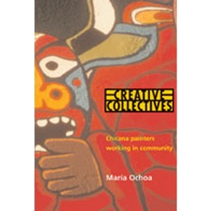 Creative Collectives - by  Maria Ochoa (Hardcover) - 1 of 1