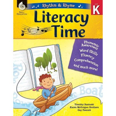 Rhythm & Rhyme Literacy Time Level K - by  Timothy Rasinski & Karen McGuigan Brothers & Gay Fawcett (Paperback)