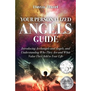 Your Personalized Angel Guide - (Angels and Spiritual) by  Dawn Hazel (Paperback) - 1 of 1