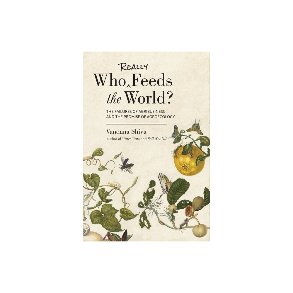 Who Really Feeds the World? - by Vandana Shiva (Paperback)