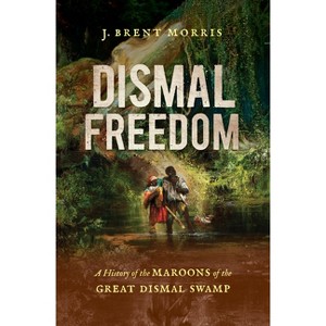 Dismal Freedom - by J Brent Morris - 1 of 1