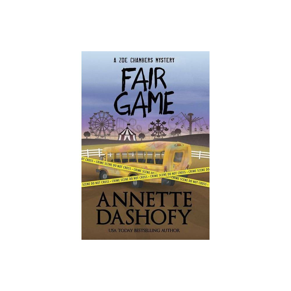 Fair Game - (Zoe Chambers Mystery) by Annette Dashofy (Hardcover) was $24.99 now $14.39 (42.0% off)
