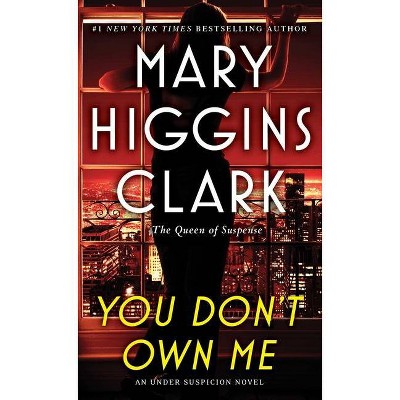 You Don't Own Me - (Under Suspicion) by Mary Higgins Clark & Alafair Burke (Paperback)