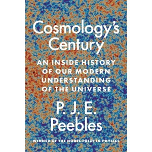 Cosmology's Century - by P J E Peebles - 1 of 1