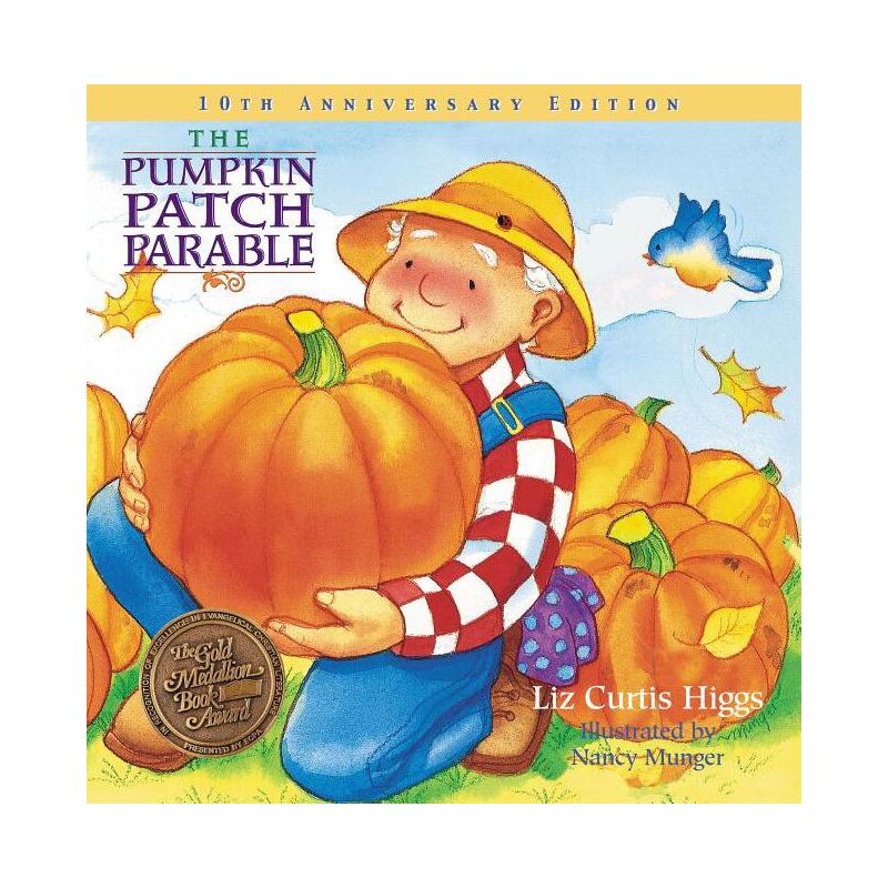 The Pumpkin Patch Parable - by Liz Curtis Higgs, 1 of 2