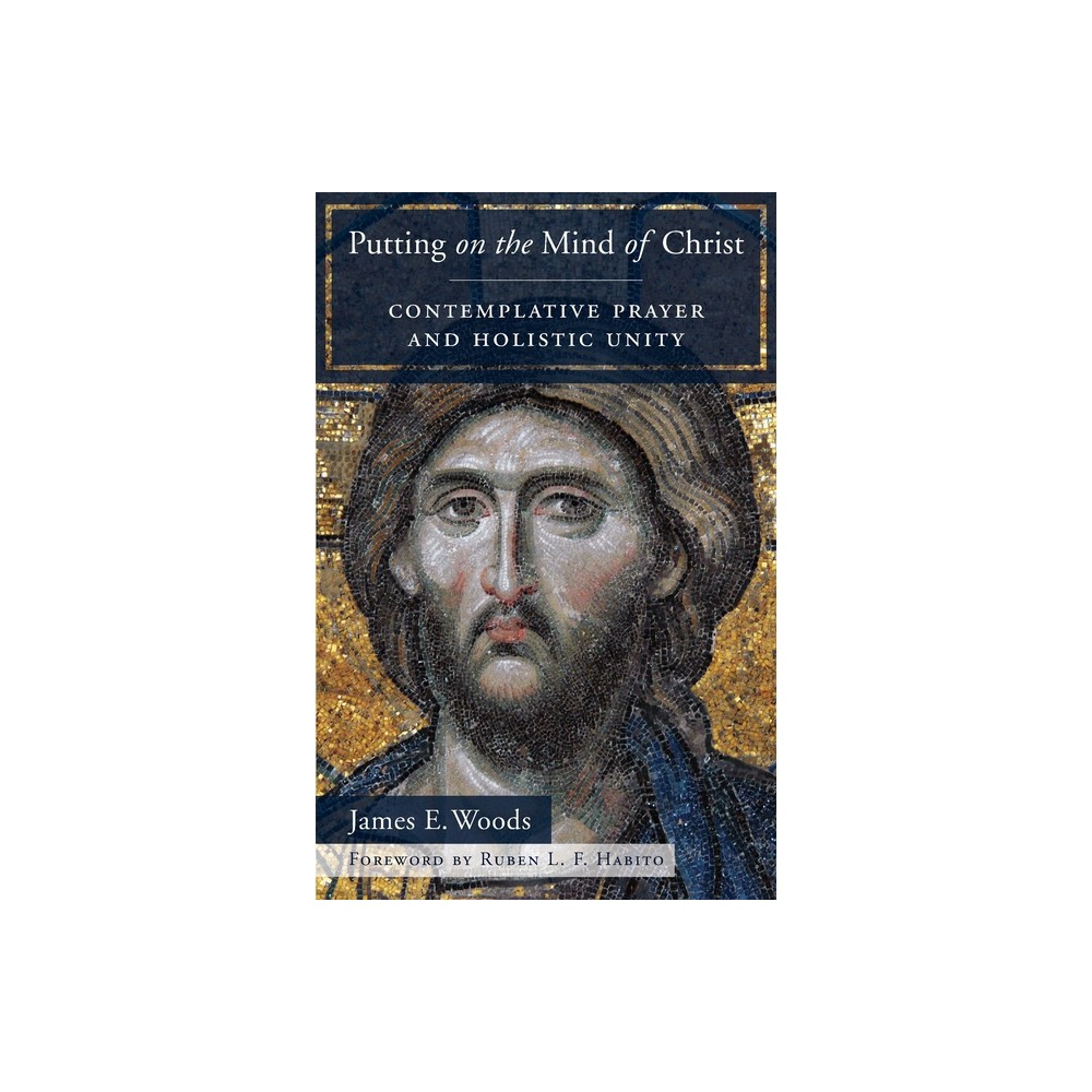 Putting on the Mind of Christ - by James E Woods (Paperback)