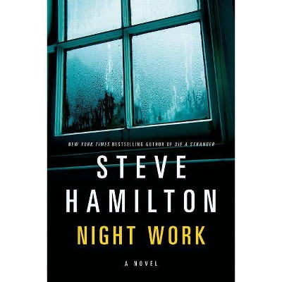 Night Work - by  Steve Hamilton (Paperback)