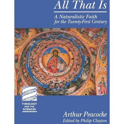All That Is - by  Arthur Peacocke (Paperback)