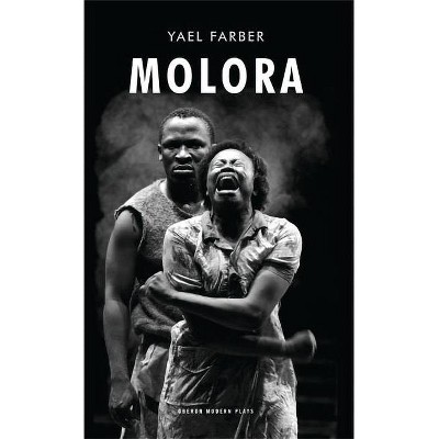 Molora - (Oberon Modern Plays) by  Yael Farber (Paperback)