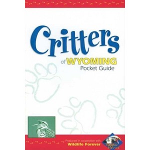 Critters of Wyoming Pocket Guide - (Wildlife Pocket Guides for Kids) (Paperback) - 1 of 1