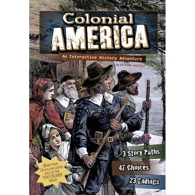 Colonial America - (You Choose Books (Paperback)) by  Allison Lassieur (Paperback)