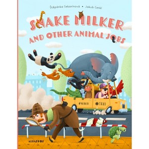 Snake Milker and Other Animal Jobs - by  Stepanka Sekaninova (Hardcover) - 1 of 1