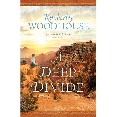 A Deep Divide - (Secrets of the Canyon) by Kimberley Woodhouse